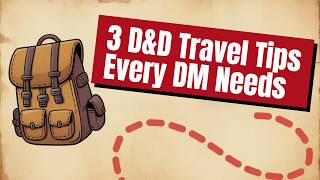 3 D&D Travel Tips Every DM Needs